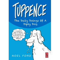 Tuppence the Daily Doings of a Dipsy Dog -Noel Ford Book