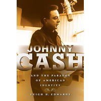 Johnny Cash and the Paradox of American Identity: Profiles in Popular Music - 