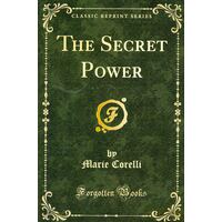 The Secret Power: Classic Reprint Series Marie Corelli Paperback Book