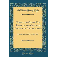 Supply, and State Tax Lists of the City and County of Philadelphia - Hardcover