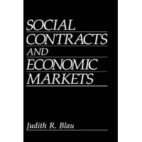 Social Contracts and Economic Markets -Judith R. Blau Book