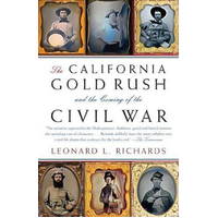 The California Gold Rush and the Coming of the Civil War Book