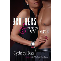 Brothers and Wives: a Novel -Cydney Rax Novel Book