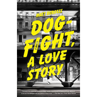 Dogfight, a Love Story -Matt Burgess Novel Book