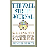 The Wall Street Journal Guide to Building Your Career Book