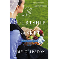 The Courtship Basket: An Amish Heirloom Novel -Amy Clipston Book