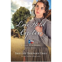 Love Held Captive: A Lone Star Hero's Love Story Book