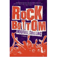 Rock Bottom: A Novel -Michael Shilling Book