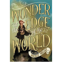 Wonder at the Edge of the World -Nicole Helget Book
