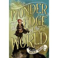 Wonder at the Edge of the World -Nicole Helget Children's Book