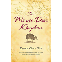 The Mouse Deer Kingdom -Chiew-Siah Tei Novel Book