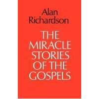 The Miracle Stories of the Gospels -Alan Richardson Book