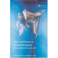 War and Peace in World Religions: The Gerald Weisfield Lectures 2003 Book