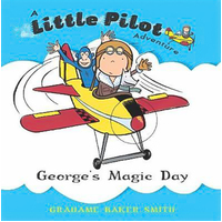 George's Magic Day: A Little Pilot Adventure Book