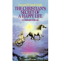 The Christian's Secret of a Happy Life: A Christian Classic Book