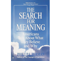 The Search for Meaning: Americans Talk about What They Believe and Why Book