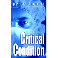 Critical Condition Peter Clement Paperback Book