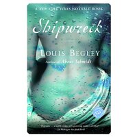 Shipwreck -Louis Begley Novel Book