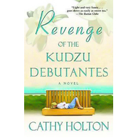 Revenge of the Kudzu Debutantes -Cathy Holton Novel Book