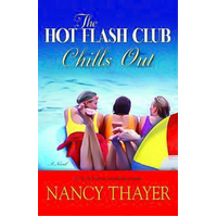 The Hot Flash Club Chills Out -Nancy Thayer Novel Book