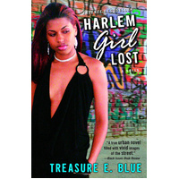 Harlem Girl Lost: A Novel -Treasure E. Blue Novel Book