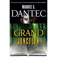 Grand Junction -Maurice G. Dantec Book