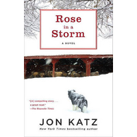 Rose in a Storm -Jon Katz Novel Book