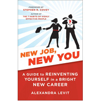 New Job, New You: A Guide to Reinventing Yourself in a Bright New Career - 