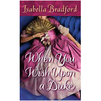 When You Wish Upon a Duke -Isabella Bradford Book