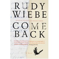 Come Back -Rudy Wiebe Novel Book