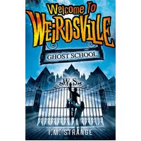 Welcome to Weirdsville: Ghost School: Book 2 -I.M. Strange Book