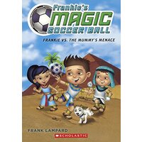 Frankie's Magic Football: vs The Mummy's Menace: Book 4 - Children's Book