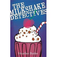 The Milkshake Detectives -Heather Butler Book