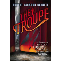 The Troupe Robert Jackson Bennett Book