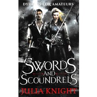 Swords and Scoundrels: Dying Is For Amateurs -Julia Knight Children's Book