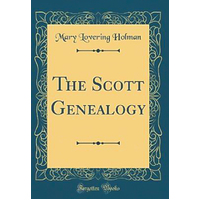 The Scott Genealogy (Classic Reprint) -Mary Lovering Holman Book