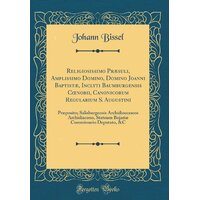 Religiosissimo Praesuli, Amplissimo Domino, Domino Joanni Baptistae, Inclyti Baumburgensis Coenobii, Canonicorum Regularium S. Augustini Book