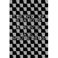 Theory of Shadows: A Novel -Anne Milano Appel Paolo Maurensig Novel Book