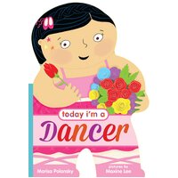 Today I'm a Dancer [Board book] -Maxine Lee Marisa Polansky Book