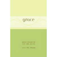 Grace: Quotes & Passages for Heart, Mind, and Soul -B C Aronson Book