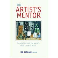 The Artist's Mentor: Inspiration from the World's Most Creative Minds Book