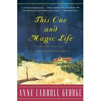 This One and Magic Life: A Novel of a Southern Family Book