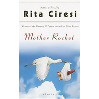 Mother Rocket -Rita Ciresi Novel Book