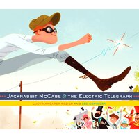 Jackrabbit McCabe and the Electric Telegraph - Hardcover Book