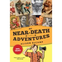 My Near-Death Adventures: 99% True! -Alison Decamp Paperback Novel Book