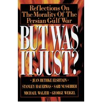 But Was it Just?: Reflections on the Morality of the Persian Gulf War