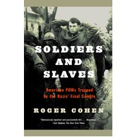 Soldiers and Slaves: American POWs Trapped by the Nazis' Final Gamble