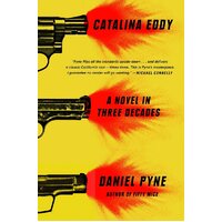 Catalina Eddy: A Novel in Three Decades -Daniel Pyne Hardcover Novel Book