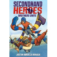 Brothers Unite: Secondhand Heroes -Justin Larocca Hansen Paperback Novel Book