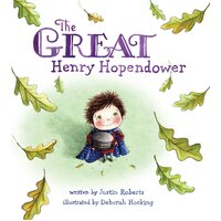 The Great Henry Hopendower -Deborah Hocking Justin Roberts Hardcover Book